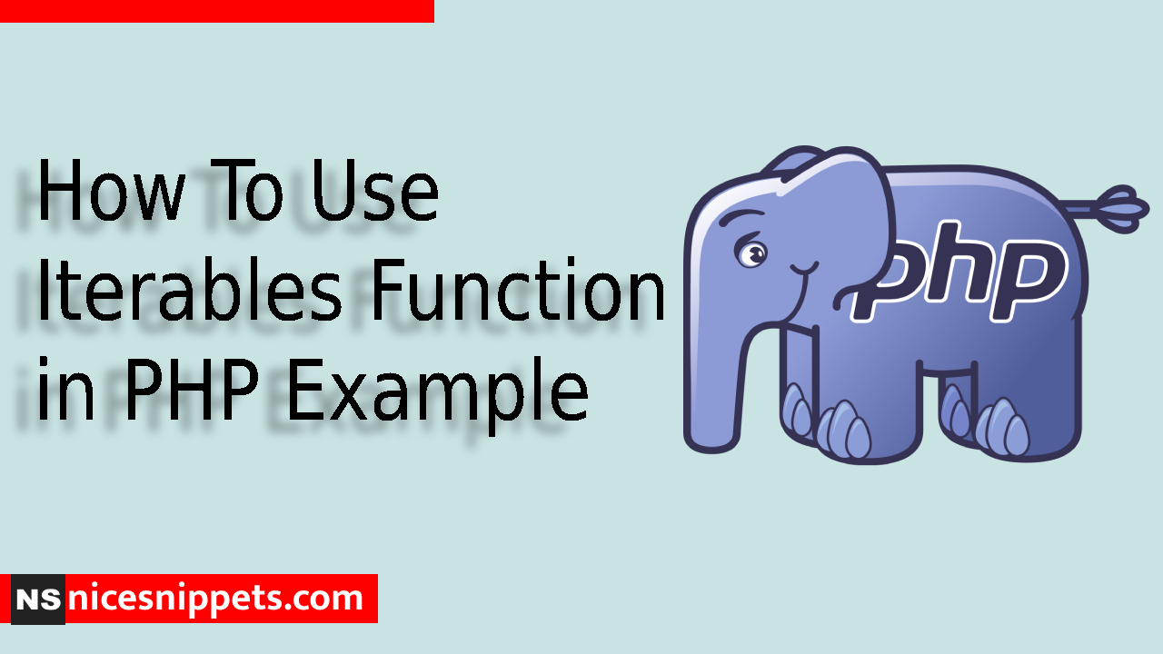 How To Use  Iterables Function in PHP Example